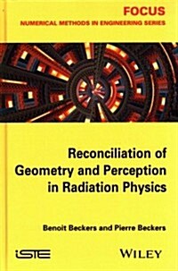 Reconciliation of Geometry and Perception in Radiation Physics (Hardcover)