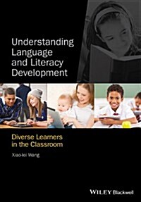 Understanding Language and Literacy Development : Diverse Learners in the Classroom (Hardcover)