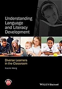 Understanding Language and Literacy Development : Diverse Learners in the Classroom (Paperback)