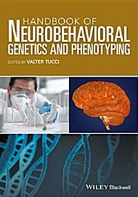 Handbook of Neurobehavioral Genetics and Phenotyping (Hardcover)