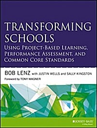 Transforming Schools Using Project-Based Learning, Performance Assessment, and Common Core Standards (Paperback)