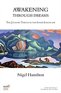 Awakening Through Dreams : The Journey Through the Inner Landscape (Paperback)