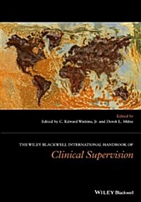 The Wiley International Handbook of Clinical Supervision (Hardcover)