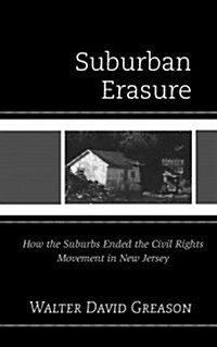 Suburban Erasure: How the Suburbs Ended the Civil Rights Movement in New Jersey (Paperback)