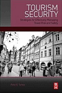 Tourism Security: Strategies for Effectively Managing Travel Risk and Safety (Paperback)