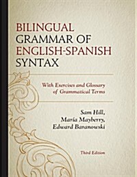 Bilingual Grammar of English-Spanish Syntax: With Exercises and a Glossary of Grammatical Terms (Hardcover, 3)