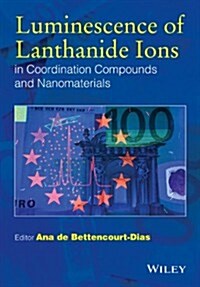 Luminescence of Lanthanide Ions in Coordination Compounds and Nanomaterials (Hardcover)