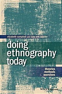 Doing Ethnography Today : Theories, Methods, Exercises (Hardcover)