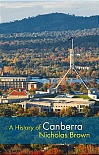 A History of Canberra (Paperback)