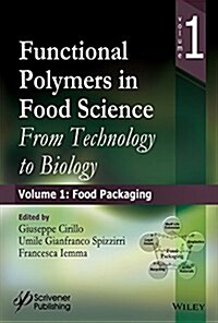 Functional Polymers in Food Science: From Technology to Biology, Volume 1: Food Packaging (Hardcover)