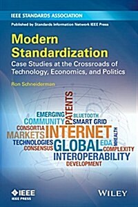 Modern Standardization: Case Studies at the Crossroads of Technology, Economics, and Politics (Hardcover)