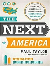 The Next America: Boomers, Millennials, and the Looming Generational Showdown (Audio CD, Library - CD)