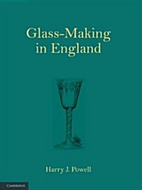 Glass-Making in England (Paperback)