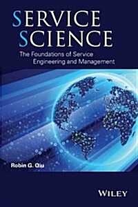Service Science: The Foundations of Service Engineering and Management (Hardcover)