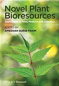 Novel Plant Bioresources : Applications in Food, Medicine and Cosmetics (Hardcover)