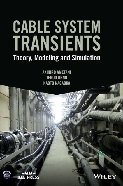 Cable System Transients: Theory, Modeling and Simulation (Hardcover)