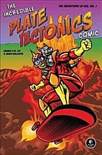 The Incredible Plate Tectonics Comic: The Adventures of Geo, Vol. 1 (Paperback)