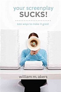Your Screenplay Sucks!: 100 Ways to Make It Great (Library Binding)