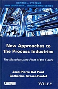 New Appoaches in the Process Industries : The Manufacturing Plant of the Future (Hardcover)