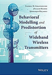 Behavioral Modeling and Predistortion of Wideband Wireless Transmitters (Hardcover)