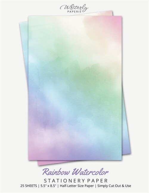 Rainbow Watercolor Stationery Paper: Half Letter Size Paper, Art Themed, Letter Writing Paper, 25-sheets (Paperback)