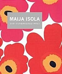 MAIJA ISOLA マイヤ·イソラ marimekkoを輝かせた傳說のデザイナ- (大型本)