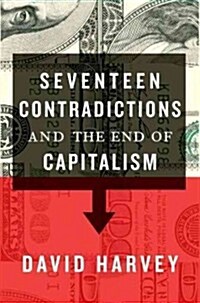 Seventeen Contradictions and the End of Capitalism (Hardcover)
