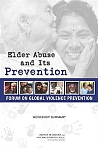 Elder Abuse and Its Prevention: Workshop Summary (Paperback)