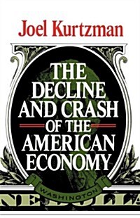 The Decline and Crash of the American Economy (Paperback)