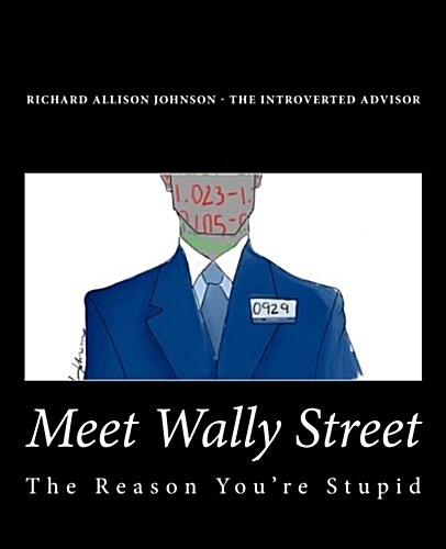 Meet Wally Street: The Reason Youre Stupid (Paperback)