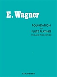 Foundation to Flute Playing: An Elementary Method (Paperback)