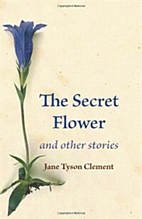 The Secret Flower: And Other Stories (Paperback)