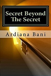 Secret Beyond the Secret: You Surrender You Win (Paperback)