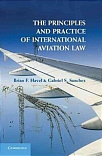 The Principles and Practice of International Aviation Law (Hardcover)
