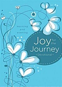 Joy for the Journey: Morning and Evening Devotions (Hardcover)