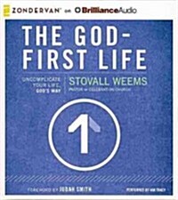 The God-First Life: Uncomplicate Your Life, Gods Way (Audio CD)
