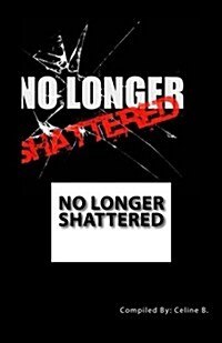 No Longer Shattered (Paperback)