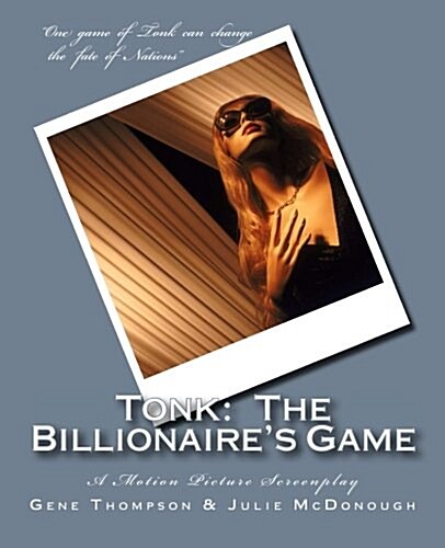 Tonk: The Billionaires Game: A Motion Picture Screenplay (Paperback)