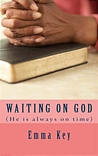 Waiting on God: (Hes Always on Time) (Paperback)