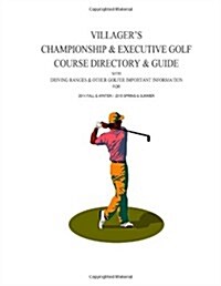 Villagers Championship & Executive Golf Course Directory & Guide (Paperback)