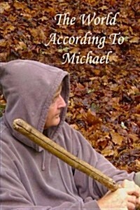 The World According to Michael (Paperback)