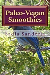 Paleo-Vegan Smoothies (Paperback)