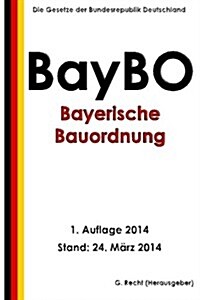 Bayerische Bauordnung (Baybo) (Paperback)