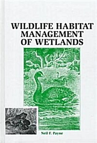 Wildlife Habitat Management of Wetlands (Hardcover)