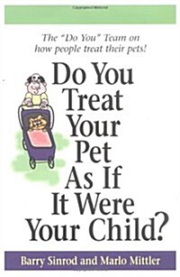 Do You Treat Your Pet as If It Were Your Child? (Paperback)