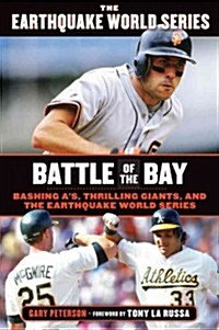 Battle of the Bay: Bashing As, Thrilling Giants, and the Earthquake World Series (Paperback)