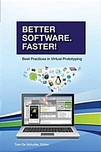Better Software. Faster!: Best Practices in Virtual Prototyping (Paperback)