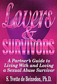 Lovers and Survivors: A Partners Guide to Living with and Loving a Sexual Abuse Survivor (Paperback)