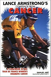 Lance Armstrongs Comeback from Cancer: A Scapbook of the Tour de France Winners Dramatic Career (Paperback)