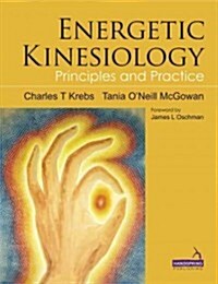 Energetic Kinesiology : Principles and Practice (Paperback)